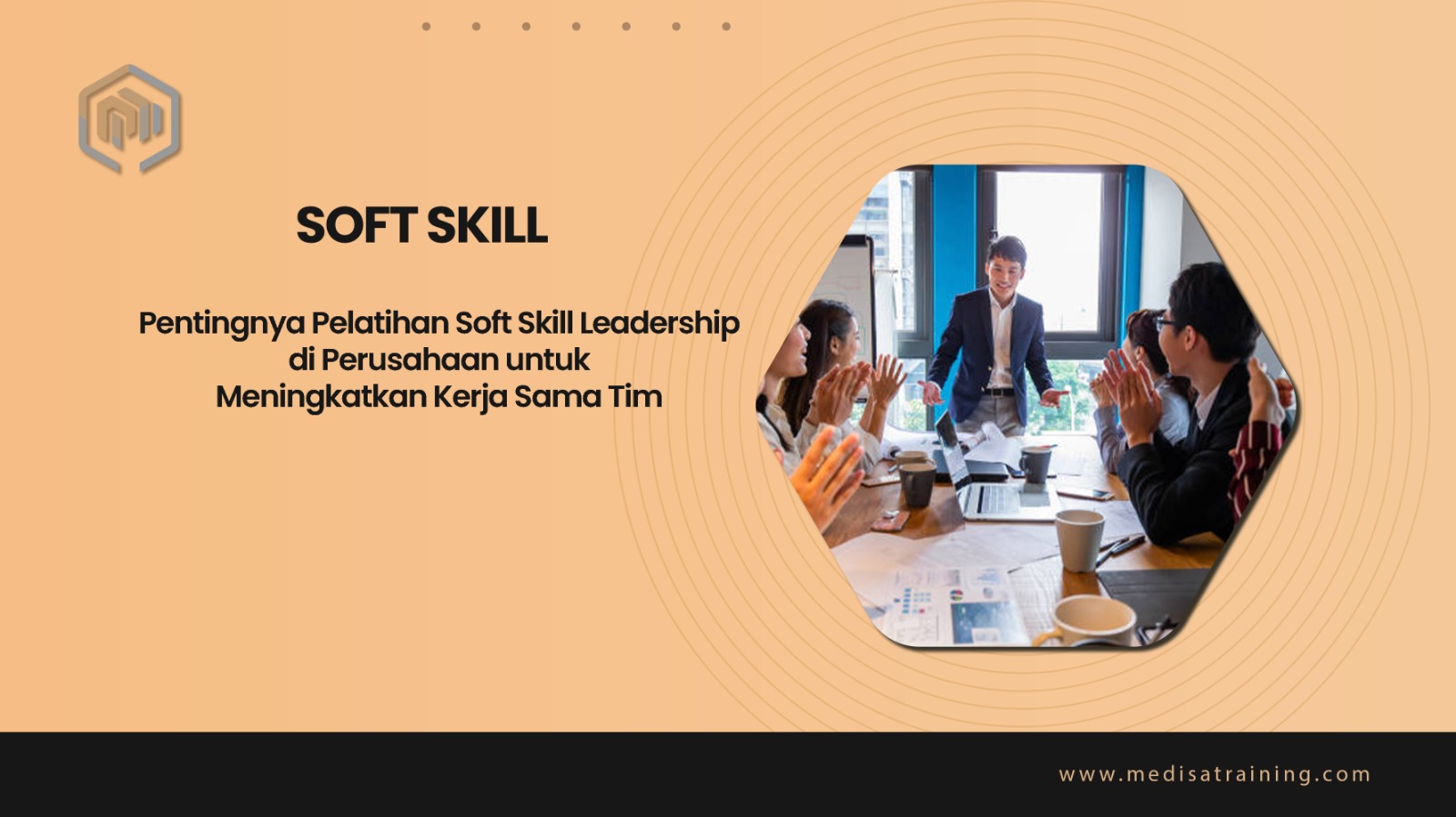 Pentingnya Pelatihan Soft Skill Leadership di Perusahaan untuk Meningkatkan Kerja Sama Tim