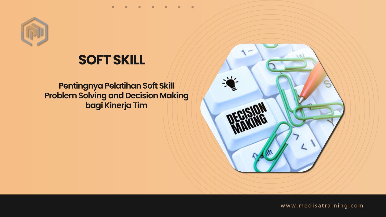 Pentingnya Pelatihan Soft Skill Problem Solving and Decision Making bagi Kinerja Tim