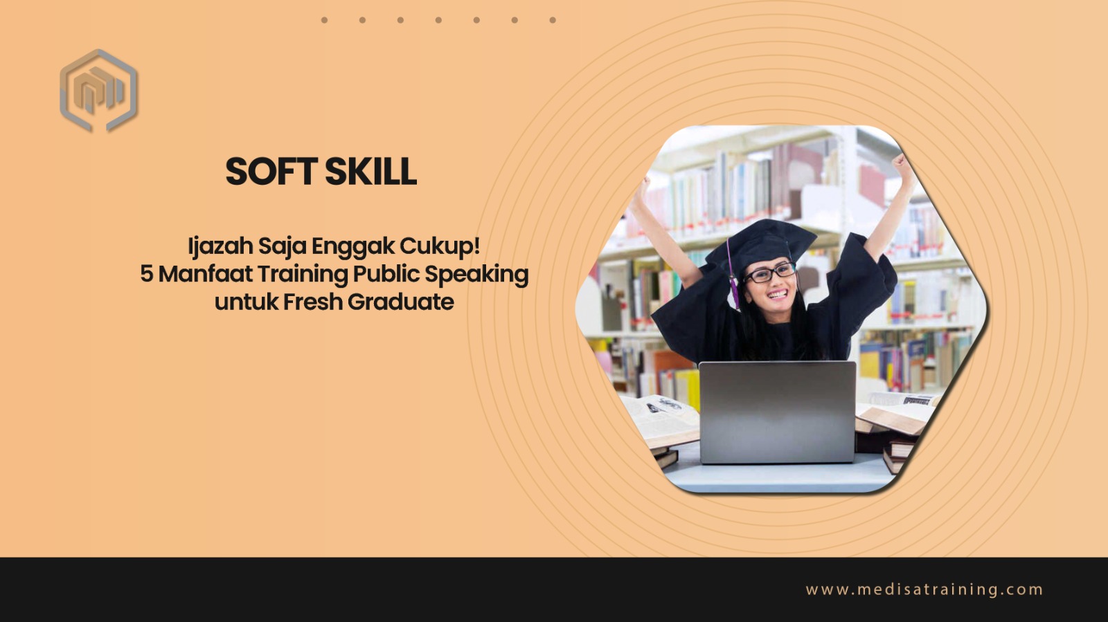 Ijazah Saja Enggak Cukup! 5 Manfaat Training Public Speaking untuk Fresh Graduate