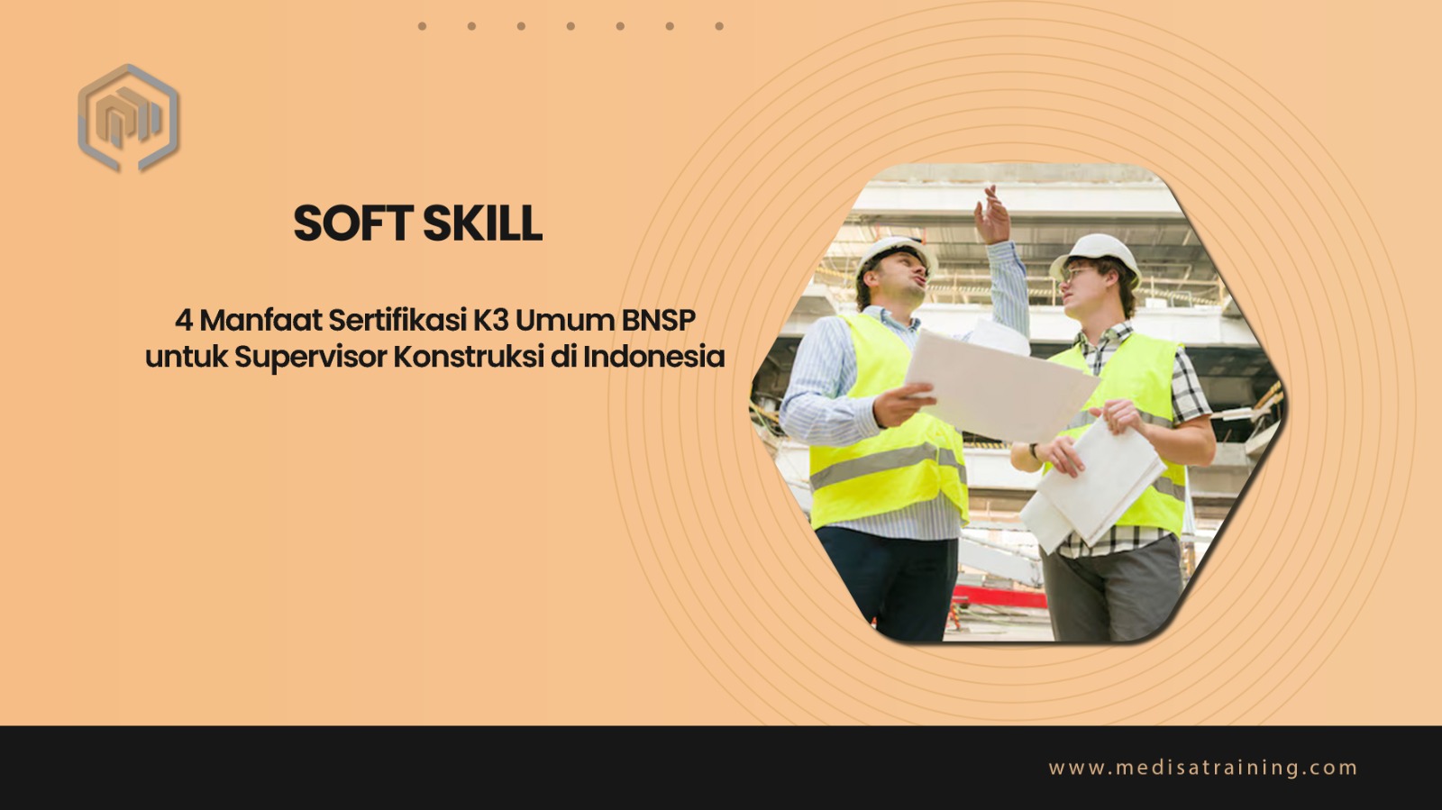 4 Manfaat Sertifikasi K3 Umum BNSP untuk Supervisor Konstruksi di Indonesia