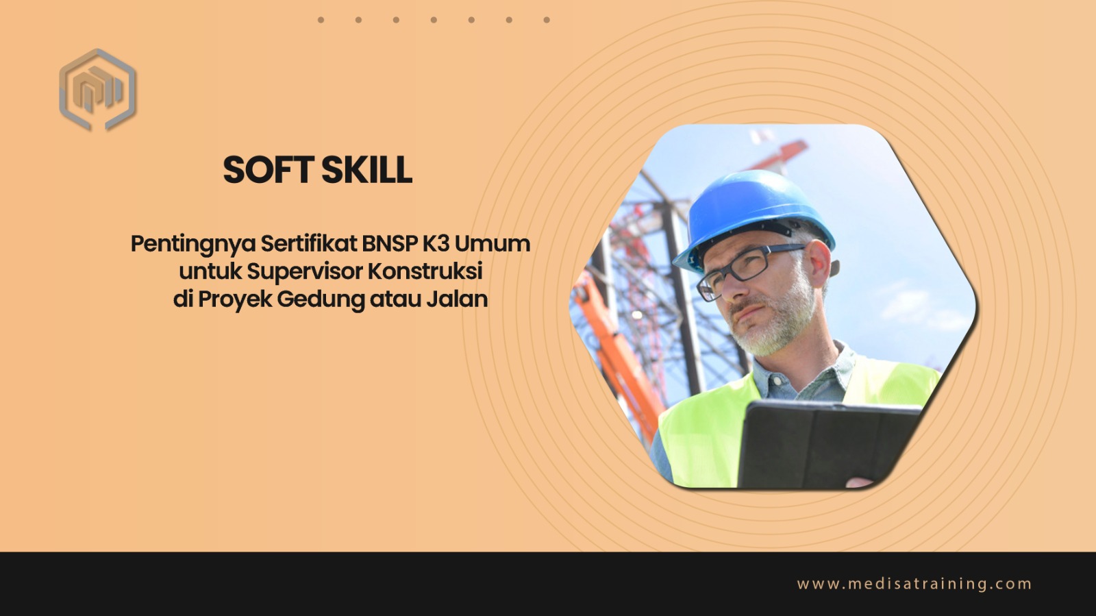 Pentingnya Sertifikat BNSP K3 Umum untuk Supervisor Konstruksi di Proyek Gedung atau Jalan